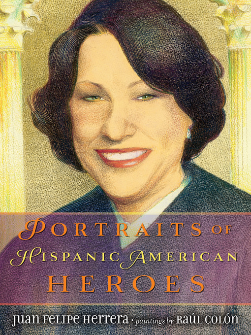 Title details for Portraits of Hispanic American Heroes by Juan Felipe Herrera - Wait list